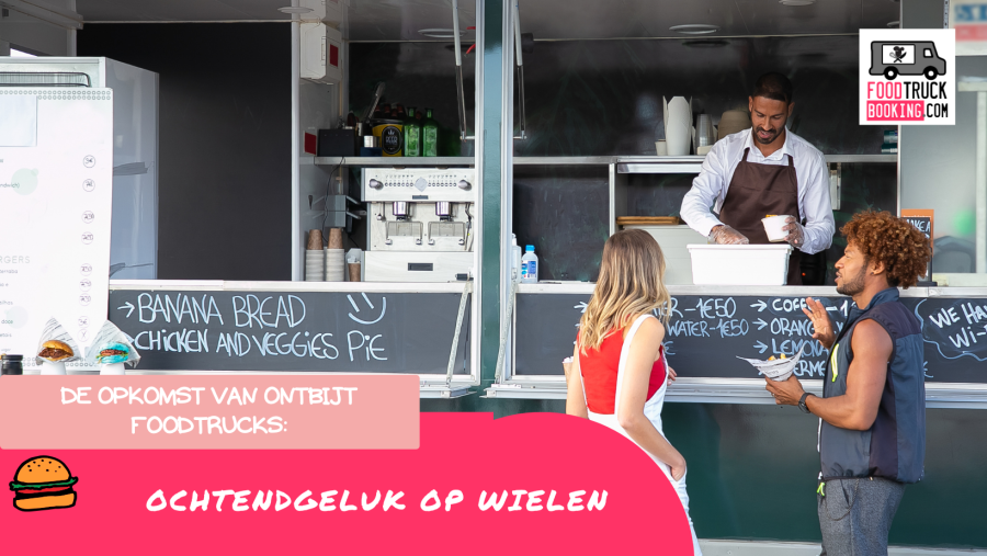 Ontbijtfoodtrucks: meer dan een trend