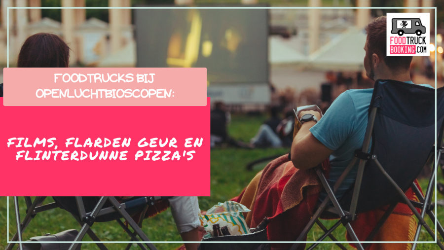 De perfecte match: foodtrucks en filmklassiekers