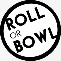 Roll or Bowl